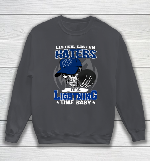 Listen Haters It is LIGHTNING Time Baby NHL Sweatshirt 4