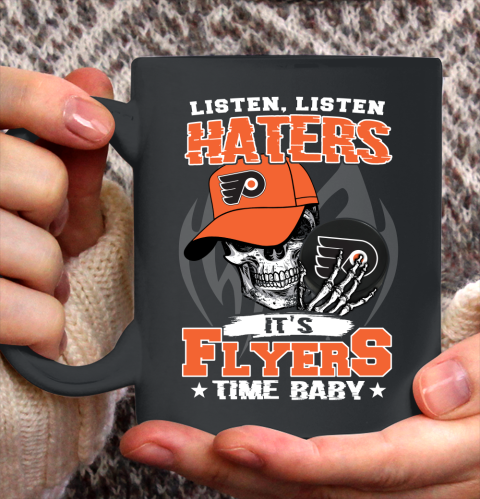 Listen Haters It is FLYERS Time Baby NHL Ceramic Mug 11oz 2