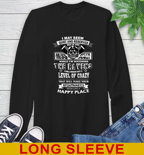Baltimore Ravens NFL Football If You Mess With Me While I'm Watching My Team Long Sleeve T-Shirt