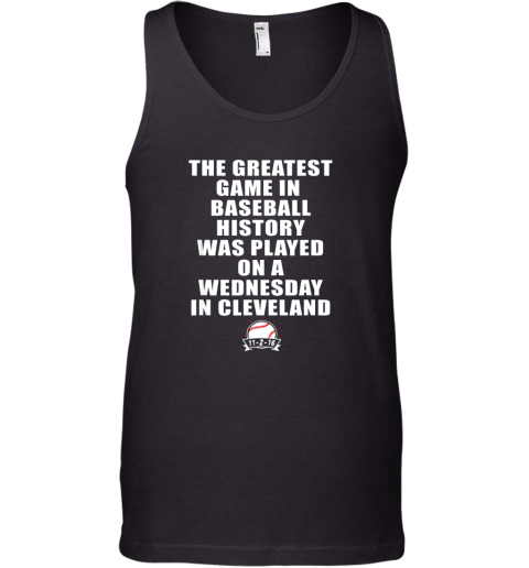 The Greatest Game In Baseball Was On A Wednesday In Cleveland Tank Top