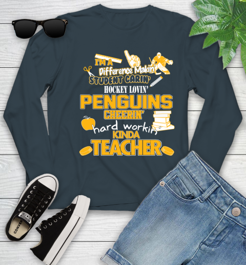 Pittsburgh Penguins NHL I'm A Difference Making Student Caring Hockey Loving Kinda Teacher Youth Long Sleeve 9