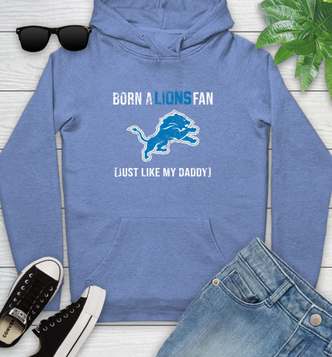 NFL Detroit Lions Football Loyal Fan Just Like My Daddy Shirt Youth Hoodie 11