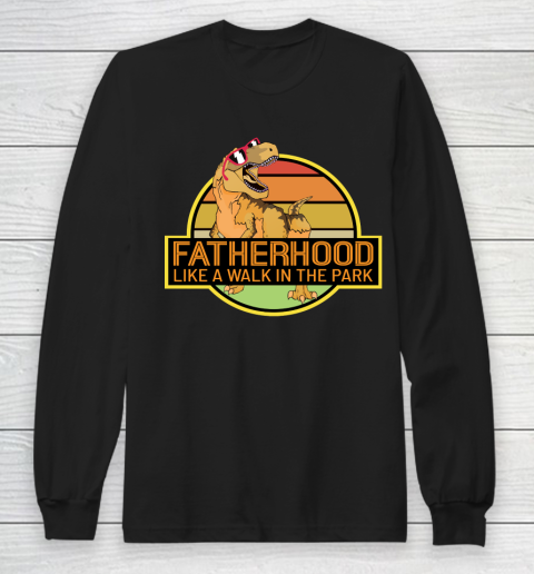 Father's Day Funny Gift Ideas Apparel  Fatherhood Tyranosaurus Rex Dinosaur T Shirt Long Sleeve T-Shirt