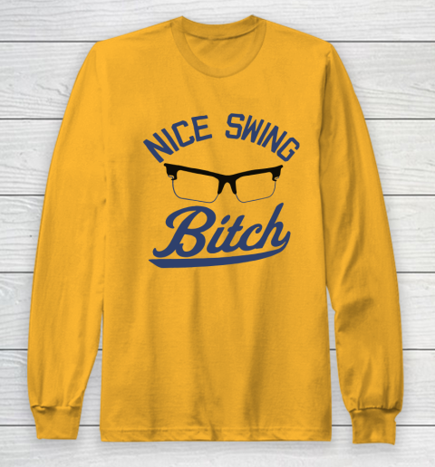 Nice Swing Bitch Long Sleeve T-Shirt 2