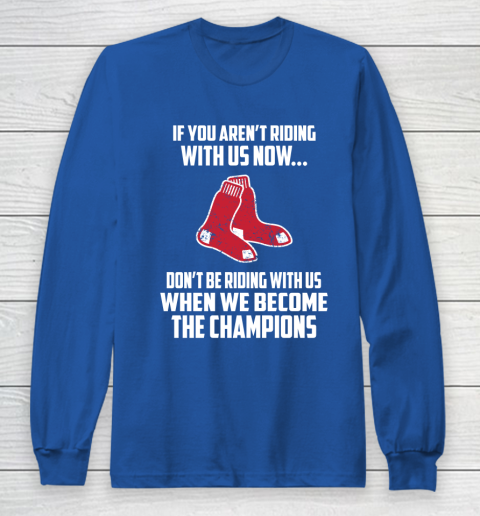 MLB Boston Red Sox Baseball We Become The Champions Long Sleeve T-Shirt 6