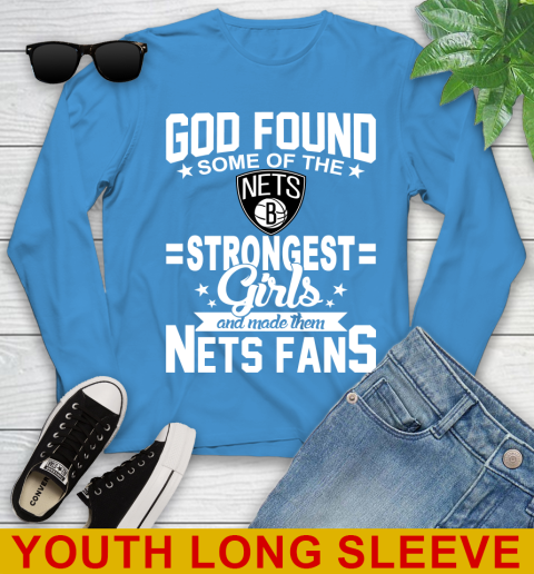 Brooklyn Nets NBA Basketball God Found Some Of The Strongest Girls Adoring Fans Youth Long Sleeve 8
