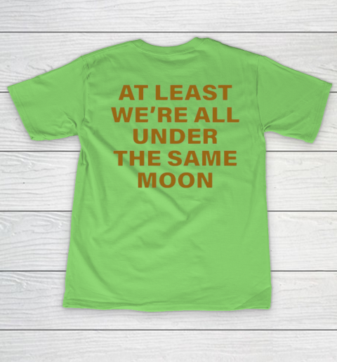 Faded Moon - At Least We Are All Under The Same Moon Women's T-Shirt 15