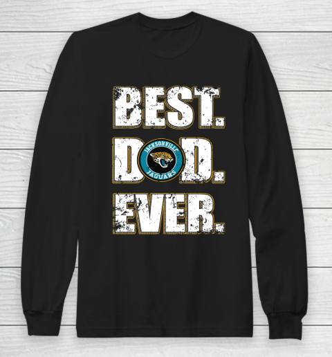 NFL Jacksonville Jaguars Football Best Dad Ever Family Shirt Long Sleeve T-Shirt