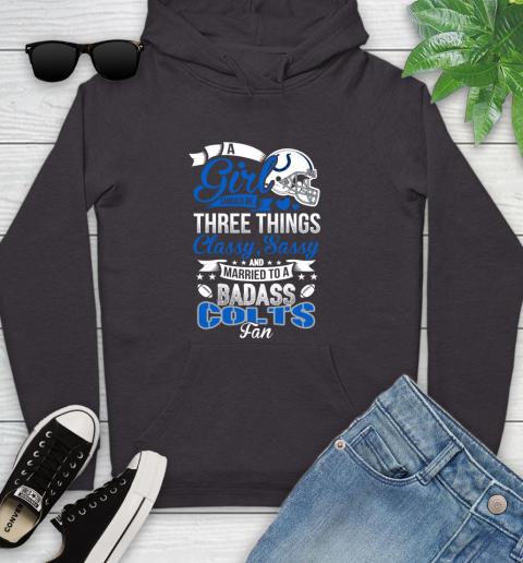 Indianapolis Colts NFL Football A Girl Should Be Three Things Classy Sassy And A Be Badass Fan Youth Hoodie 8