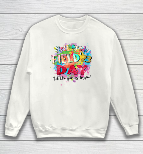 Fifth Grade Field Day 2023 Let The Games Begin Kids Teachers T Shirt Sweatshirt