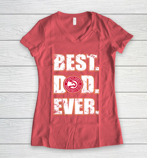 NBA Atlanta Hawks Basketball Best Dad Ever Family Shirt Women's V-Neck T-Shirt 4