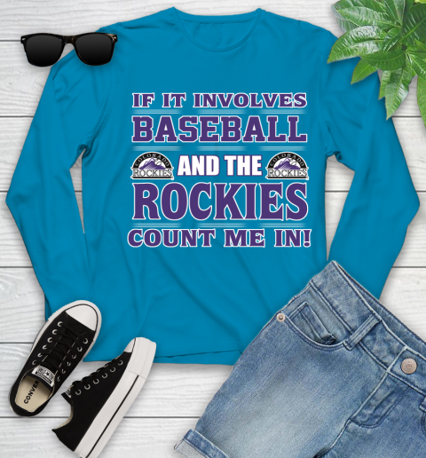 MLB If It Involves Baseball And The Colorado Rockies Count Me In Sports Youth Long Sleeve 7