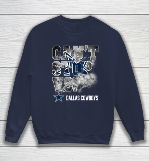 NFL Dallas Cowboys Can't Stop Vs Sweatshirt 2