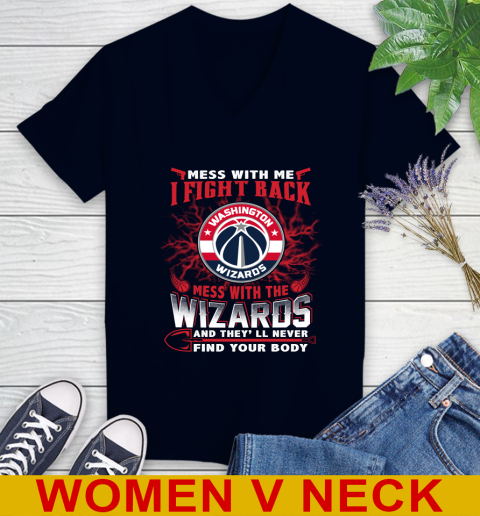 NBA Basketball Washington Wizards Mess With Me I Fight Back Mess With My Team And They'll Never Find Your Body Shirt Women's V-Neck T-Shirt 2