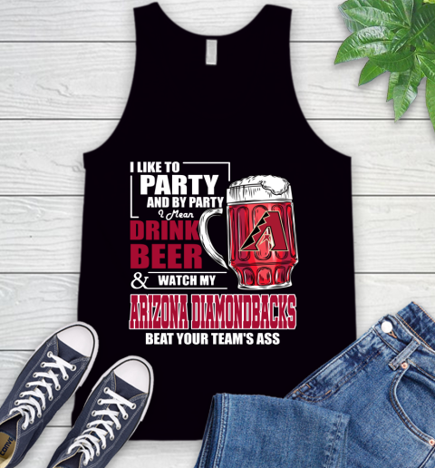 MLB I Like To Party And By Party I Mean Drink Beer And Watch My Arizona Diamondbacks Beat Your Team's Ass Baseball Tank Top
