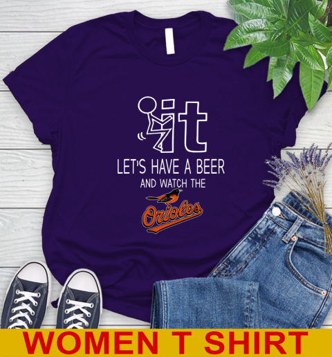 Baltimore Orioles Baseball MLB Let's Have A Beer And Watch Your Team Sports Women's T-Shirt 4