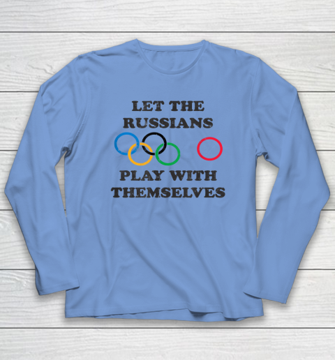 Let The Russians Play With Themselves Long Sleeve T-Shirt 6