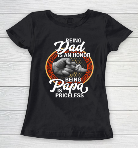 Being Dad Is An Honor Being PaPa is Priceless Father Day Women's T-Shirt