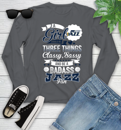 Utah Jazz NBA A Girl Should Be Three Things Classy Sassy And A Be Badass Fan Youth Long Sleeve 9