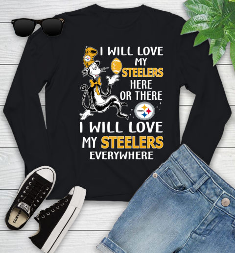 NFL Football Pittsburgh Steelers I Will Love My Steelers Everywhere Dr Seuss Shirt Youth Long Sleeve