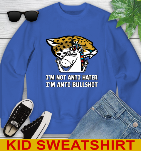 Jacksonville Jaguars NFL Football Unicorn I'm Not Anti Hater I'm Anti Bullshit Youth Sweatshirt 7