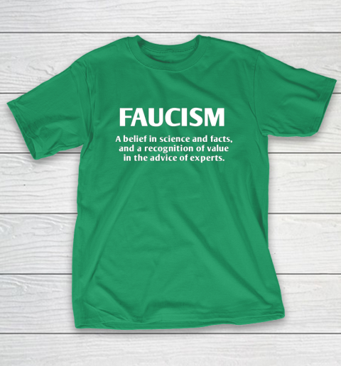 FAUCISM A belief in science and facts T-Shirt 5