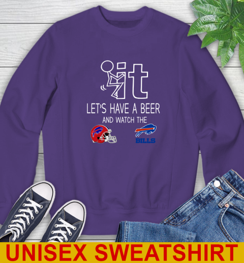 Buffalo Bills Football NFL Let's Have A Beer And Watch Your Team Sports Sweatshirt 4