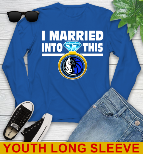 Dallas Mavericks NBA Basketball I Married Into This My Team Sports Youth Long Sleeve 10