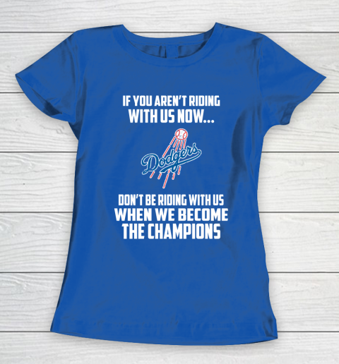 MLB Los Angeles Dodgers Baseball We Become The Champions Women's T-Shirt 8