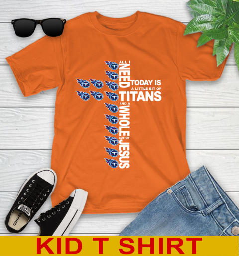 NFL All I Need Today Is A Little Bit Of Tennessee Titans Cross Shirt Youth T-Shirt 8