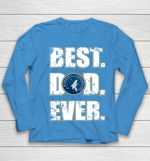 NBA Minnesota Timberwolves Basketball Best Dad Ever Family Shirt Youth Long Sleeve 5