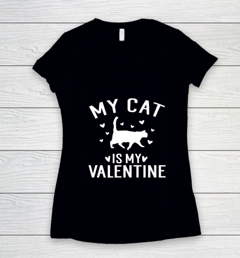 My Cat is My Valentine T Shirt Anti Valentines Day Women's V-Neck T-Shirt