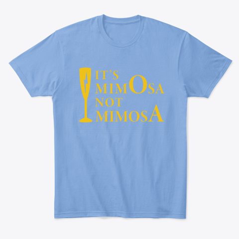 1xbi it is mimosa not mimosa classic t shirt 2 front carolina blue