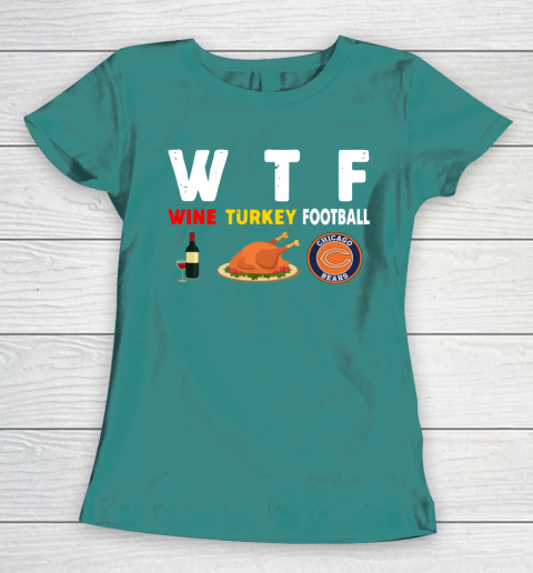 Chicago Bears Giving Day WTF Wine Turkey Football NFL Women's T-Shirt 10