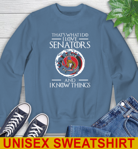 Ottawa Senators NHL Hockey That's What I Do I Love My Team And I Know Things Game Of Thrones 34