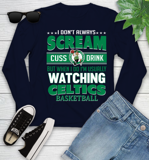 Boston Celtics NBA Basketball I Scream Cuss Drink When I'm Watching My Team Youth Long Sleeve 2