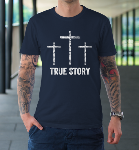 Christian Easter Resurrection Day True Story Jesus Cross T-Shirt 2