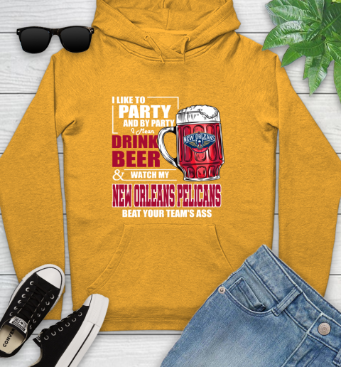 NBA Drink Beer and Watch My New Orleans Pelicans Beat Your Team's Ass Basketball Youth Hoodie 2