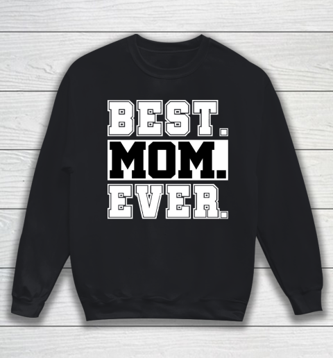 Mother's Day Funny Gift Ideas Apparel  Best Mom Ever Tee Shirt , Baseball Mom T Shirt Sweatshirt