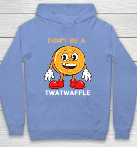 DON'T BE A TWATWAFFLE Hoodie 8