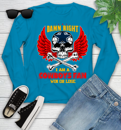 NFL Damn Right I Am A Dallas Cowboys Win Or Lose Skull Football Sports Youth Long Sleeve 8