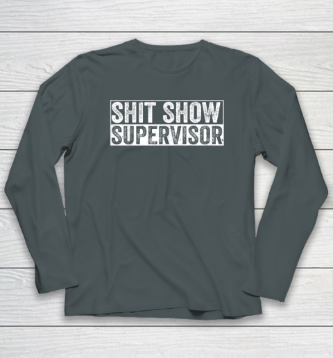 Cool Shit Show Supervisor Hilarious Vintage For Adults Long Sleeve T-Shirt 3