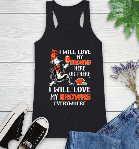 NFL Football Cleveland Browns I Will Love My Browns Everywhere Dr Seuss Shirt Racerback Tank
