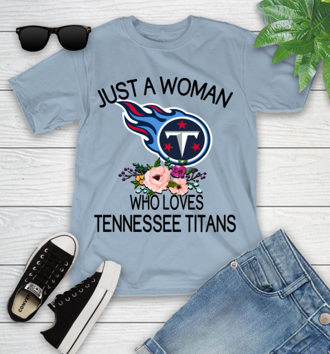 NFL Just A Woman Who Loves Tennessee Titans Football Sports Youth T-Shirt 6
