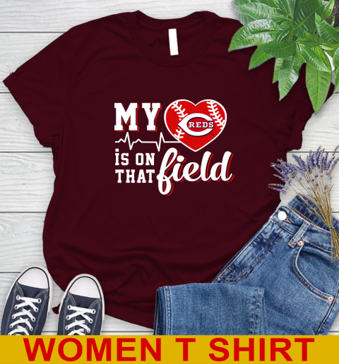 MLB My Heart Is On That Field Baseball Sports Cincinnati Reds Women's T-Shirt 6