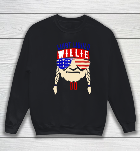 Willie Nelson shirt What would Willie do Sweatshirt