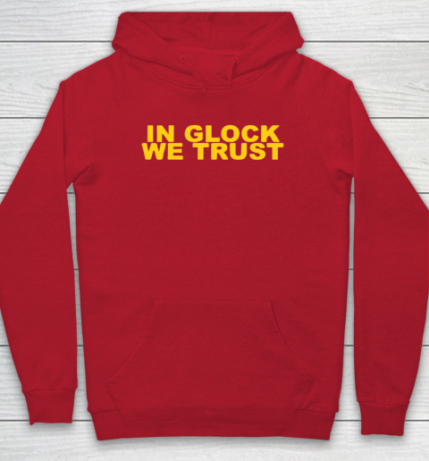 In Glock We Trust Hoodie 6
