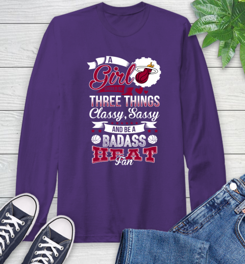 Miami Heat NBA A Girl Should Be Three Things Classy Sassy And A Be Badass Fan Long Sleeve T-Shirt 5