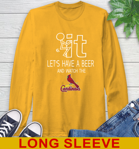 St.Louis Cardinals Baseball MLB Let's Have A Beer And Watch Your Team Sports Long Sleeve T-Shirt 2