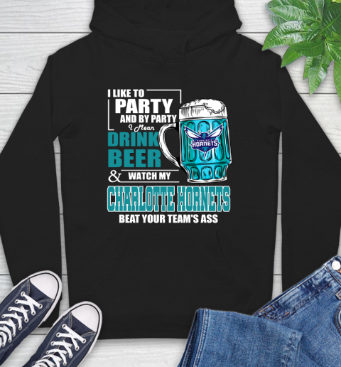 NBA Drink Beer and Watch My Charlotte Hornets Beat Your Team' Ass Hoodie